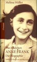 Das M&auml;dchen Anne Frank : Die Biographie