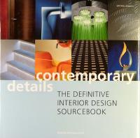 Contemporary Details : The Definitive Interior Design Sourcebook