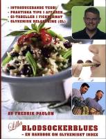 Lilla Blodsockerblues : en handbok om glykemiskt index : introducerande teori, praktiska tips i aff&auml;ren, GI-tabeller i fickformat, glykemisk belastning (GL)