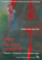 Wenn die Seele verletzt ist · Trauma – Ursachen und Auswirkungen