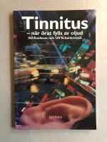 Tinnitus : n&auml;r &ouml;rat fylls av oljud