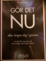 G&ouml;r det nu - eller &aring;ngra dig i graven