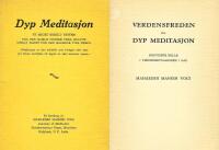 Dyp Meditasjon. Et meget enkelt system fra den gamle indiske veda kultur, ideelt egnet for den moderne tids tempo / Verdensfreden og dyp meditasjon. Individets rolle i verdenssituationen i dag (2 vol.)
