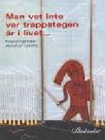 Man vet inte var trappstegen &auml;r i livet ... Perspektiv p&aring; tobak, alkohol och narkotika