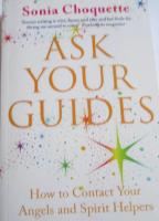 Ask your guides - how to contact your angels and spirit helpers