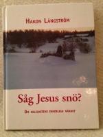 S&aring;g Jesus sn&ouml;? : om helighetens innerliga n&auml;rhet