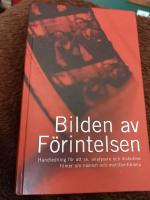 Bilden av f&ouml;rintelsen : handledning f&ouml;r att se, analysera och diskutera filmer om nazism och motst&aring;ndskamp