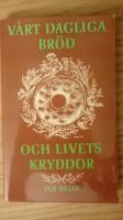 V&aring;rt dagliga br&ouml;d och livets kryddor - En samling artiklar av Per Helin