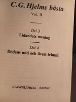 C. G. Hjelms b&auml;sta Vol. II Del 3 Lidandets mening - Del 4 D&ouml;dens udd och livets triumf 