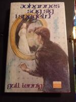 Johannes s&aring;g sig i spegeln : roman