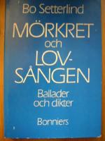 M&ouml;rkret och lovs&aring;ngen : ballader och dikter