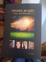 Funnen av Gud! : m&ouml;ten som f&ouml;rvandlar liv