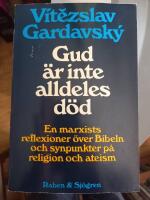 Gud &auml;r inte alldeles d&ouml;d. En marxists reflexioner &ouml;ver Bibeln och synpunkter p&aring; religion och ateism.