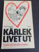 K&auml;rlek livet ut : goda r&aring;d till &auml;kta makar