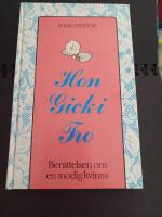 Hon gick i tro : ber&auml;ttelsen om en modig kvinna