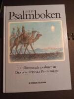 Bildpsalmboken : 100 illustrerade psalmer ur Den nya svenska psalmboken