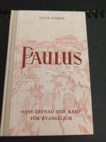 Paulus : Hans levnad och kamp f&ouml;r evangelium 