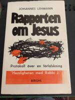 Rapporten om Jesus : Protokoll &ouml;ver en f&ouml;rfalskning "Hemligheten med Rabbi J."