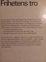 Frihetens tro : Om den kristna tron och dess villkor i v&aring;r tid 