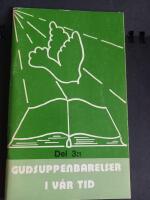 Gudsuppenbarelser i v&aring;r tid Del 3:1