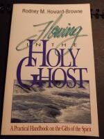 Flowing in the Holy Ghost : A Practical Handbook on the Gifts of the Spirit