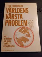 V&auml;rldens v&auml;rsta problem : en cirkelbok om onda cirklar i utvecklingen 