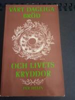 V&aring;rt dagliga br&ouml;d och livets kryddor - En samling artiklar av Per Helin