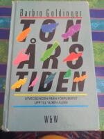 Ton&aring;rstiden : utvecklingen fr&aring;n f&ouml;rpubertet upp till vuxen &aring;lder