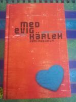 Med evig k&auml;rlek : samlingsvolym