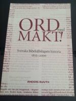 Ord med makt - Svenska Bibels&auml;llskapets historia 1815 - 2000
