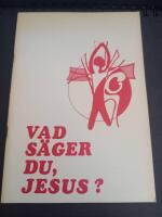Vad s&auml;ger du, Jesus?