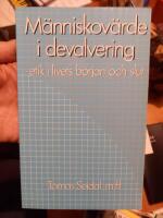 M&auml;nniskov&auml;rde i devalvering : etik i livets b&ouml;rjan och slut