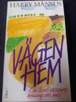 V&auml;gen hem : om livets ursprung, mening och m&aring;l