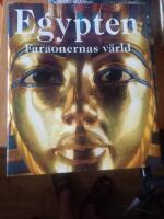 Egypten : faraonernas v&auml;rld