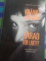 Kr&auml;nkt som barn - s&aring;rad f&ouml;r livet!? : om sexuella &ouml;vergrepp