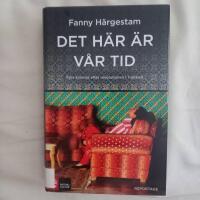 Det h&auml;r &auml;r v&aring;r tid : fyra kvinnor efter revolutionen i Tunisien