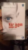 N&auml;r ingen annan ser