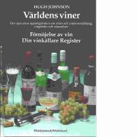 V&auml;rldens viner den nya stora uppslagsboken om viner och vinframst&auml;llning, ving&aring;rdar och vinmakare. 5, F&ouml;rn&ouml;jelse av vin : din vink&auml;llare, vintermer, register