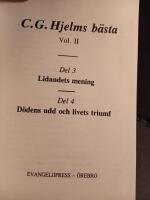 C. G. Hjelms b&auml;sta Vol. II Del 3 Lidandets mening - Del 4 D&ouml;dens udd och livets triumf 