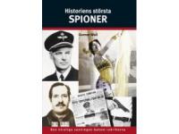 Historiens st&ouml;rsta spioner - Den otroliga sanningen bakom rubrikerna - Succ&eacute;n nu &auml;ntligen till l&aring;gpris