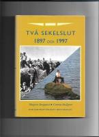 Tv&aring; sekelslut 1897 och 1997