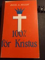 100% f&ouml;r Kristus : Segrar p&aring; det ryska missionsf&auml;ltet
