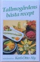 Tallmog&aring;rdens b&auml;sta recept : samlade recept fr&aring;n Tallmog&aring;rdens k&ouml;k