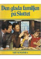 V&aring;rt kungapar : &aring;ret som g&aring;tt med den kungliga familjen