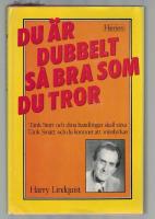 Du &auml;r dubbelt s&aring; bra som du tror : t&auml;nk stort och dina handlingar skall v&auml;xa, t&auml;nk sm&aring;tt och du kommer att misslyckas