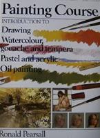 Painting course : introduction to drawing, watercolour, gouache and