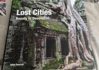 Lost Cities, Beauty in Desolation