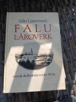 Falu l&auml;roverk : svensk skolhistoria under 350 &aring;r