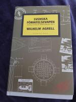 Svenska f&ouml;rintelsevapen : utvecklingen av kemiska och nukle&auml;ra stridsmedel 1928-1970