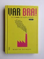 Var bra : hur du lyckas i den digitala ekonomin